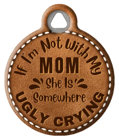 Funny Mom Is Ugly Crying Pet ID Tag