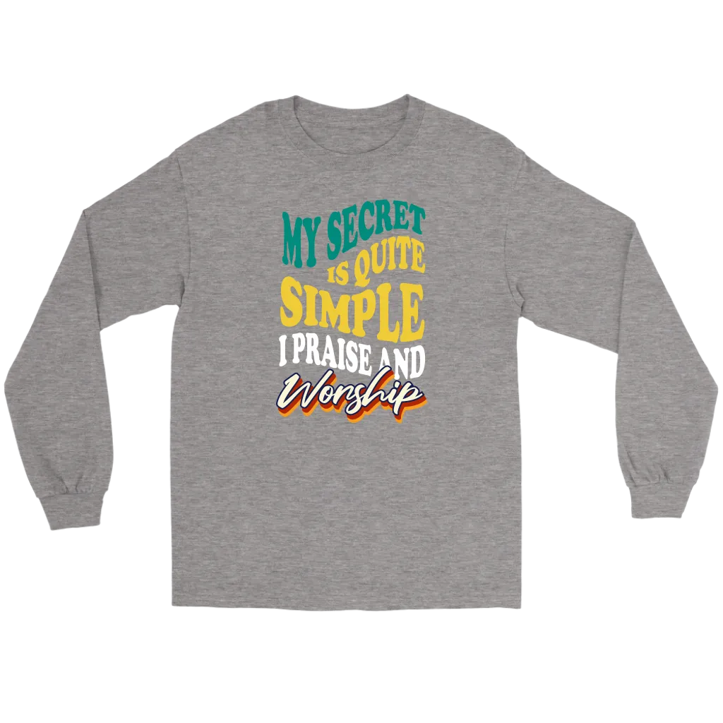 My Secret Is Quite Simple... I Praise And Worship Men's T-Shirt Part 2