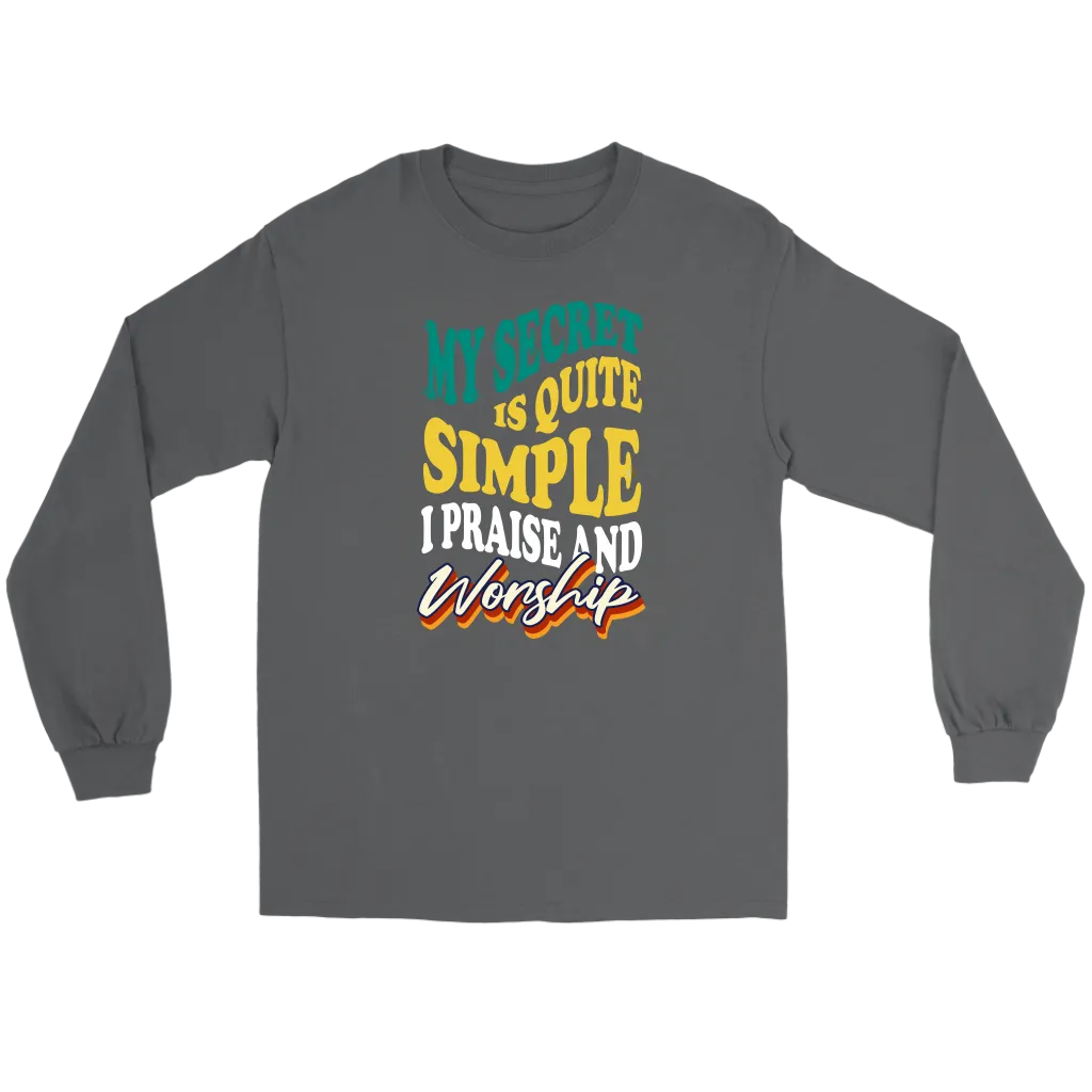 My Secret Is Quite Simple... I Praise And Worship Men's T-Shirt Part 2