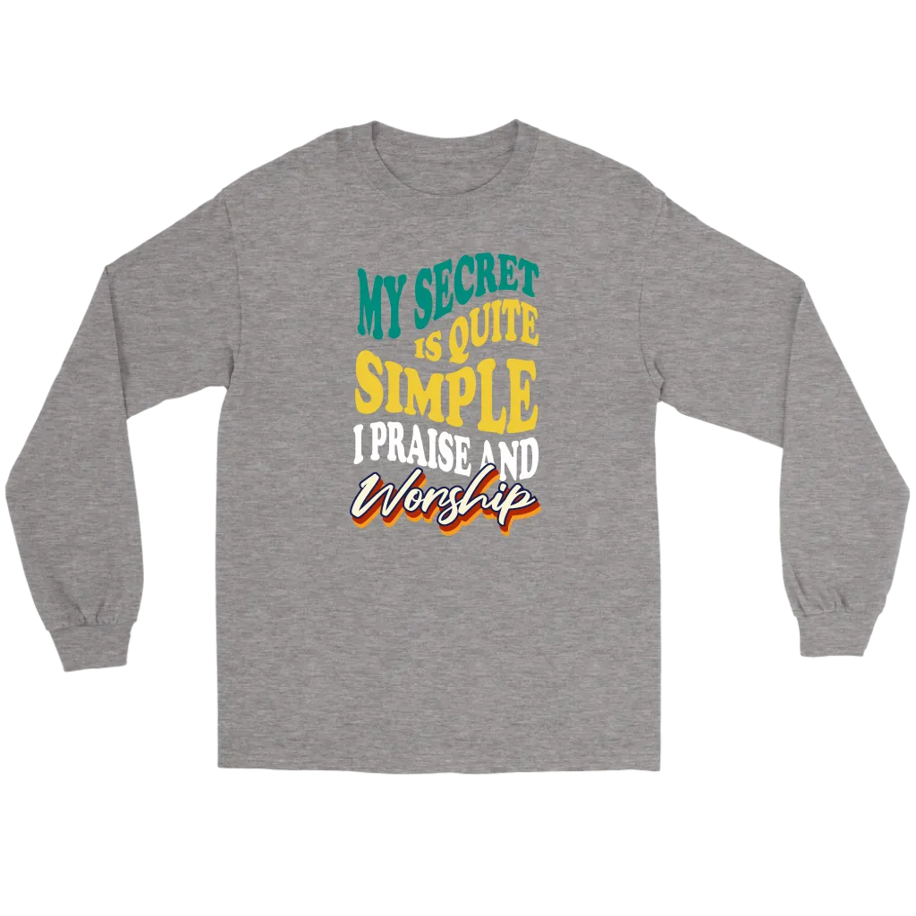 My Secret Is Quite Simple... I Praise And Worship Men's T-Shirt Part 2