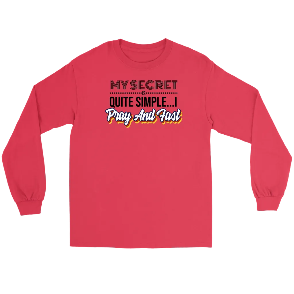 My Secret Is Quite Simple... I Pray And Fast Men's T-Shirt Part 1