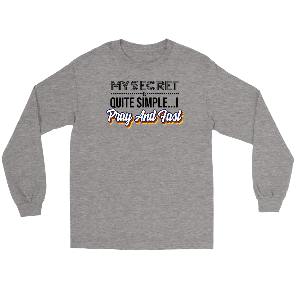 My Secret Is Quite Simple... I Pray And Fast Men's T-Shirt Part 1