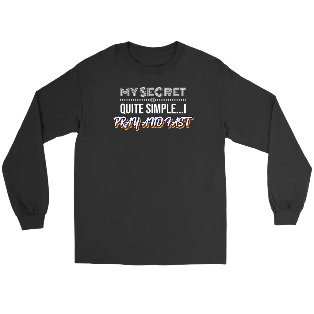 My Secret Is Quite Simple... I Pray And Fast Men's T-Shirt Part 2