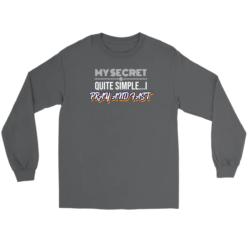 My Secret Is Quite Simple... I Pray And Fast Men's T-Shirt Part 2