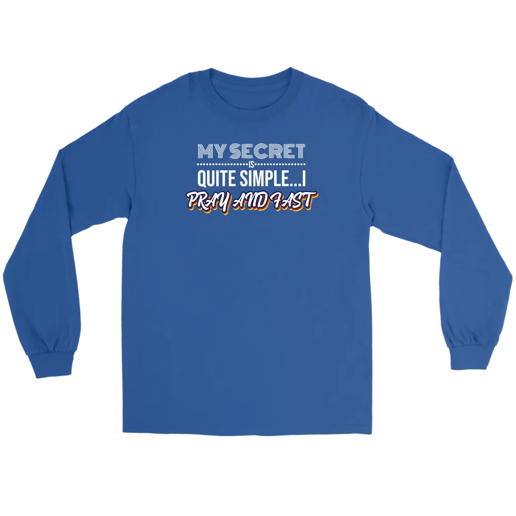 My Secret Is Quite Simple... I Pray And Fast Men's T-Shirt Part 2