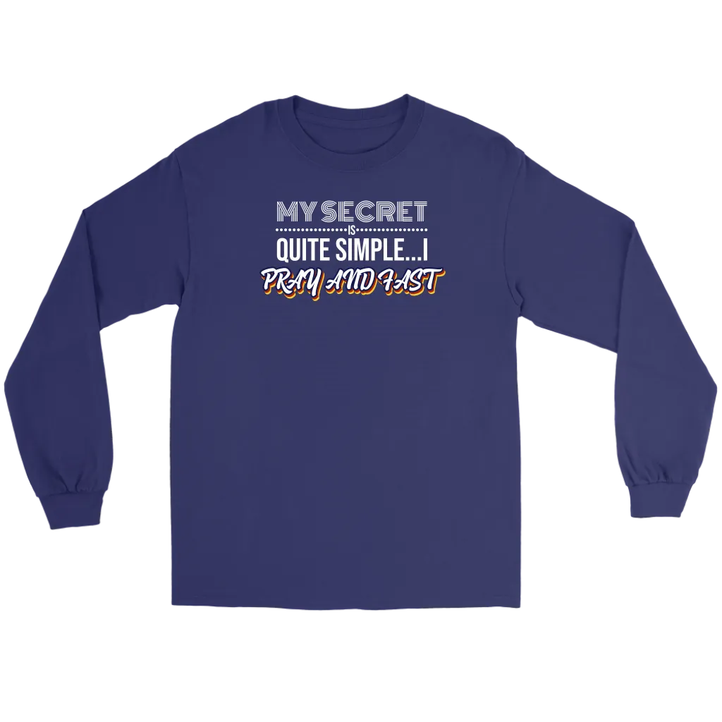 My Secret Is Quite Simple... I Pray And Fast Men's T-Shirt Part 2