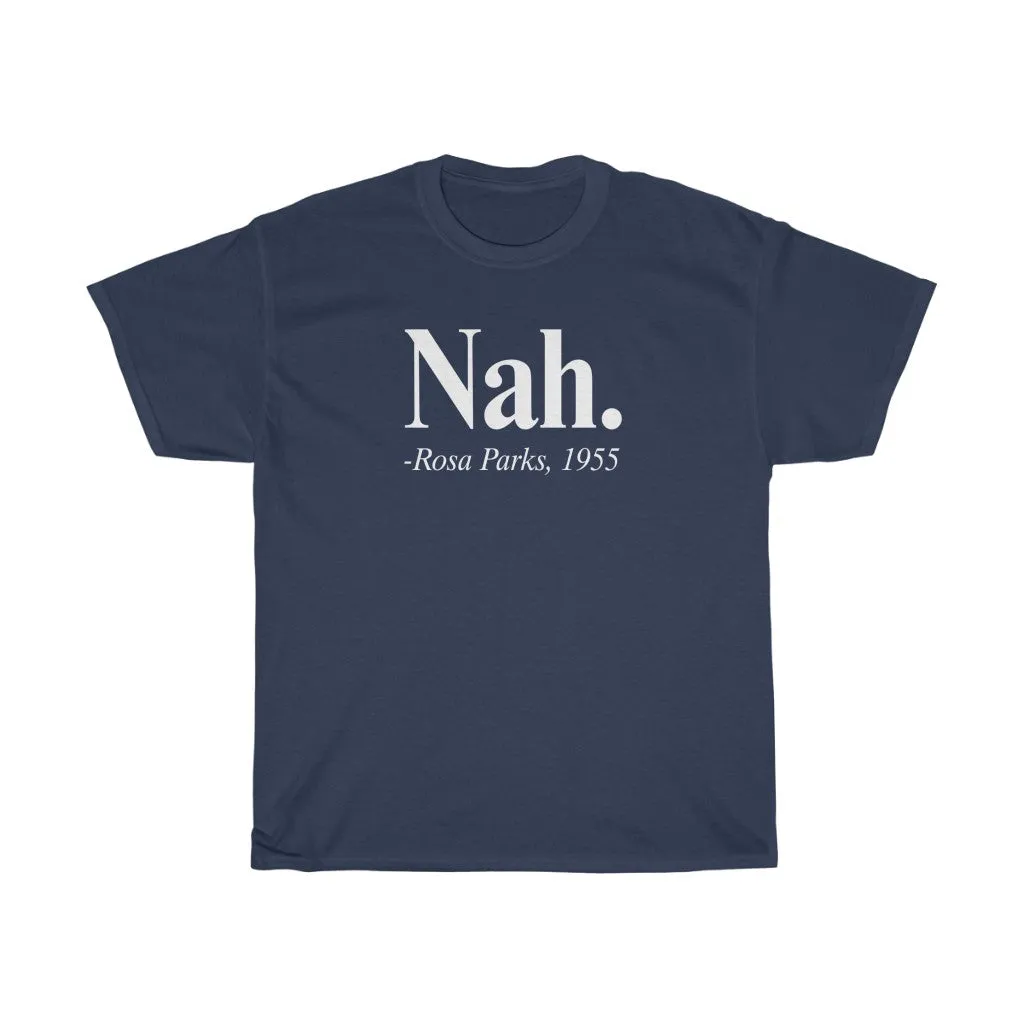 Nah. Rosa Parks T-shirt