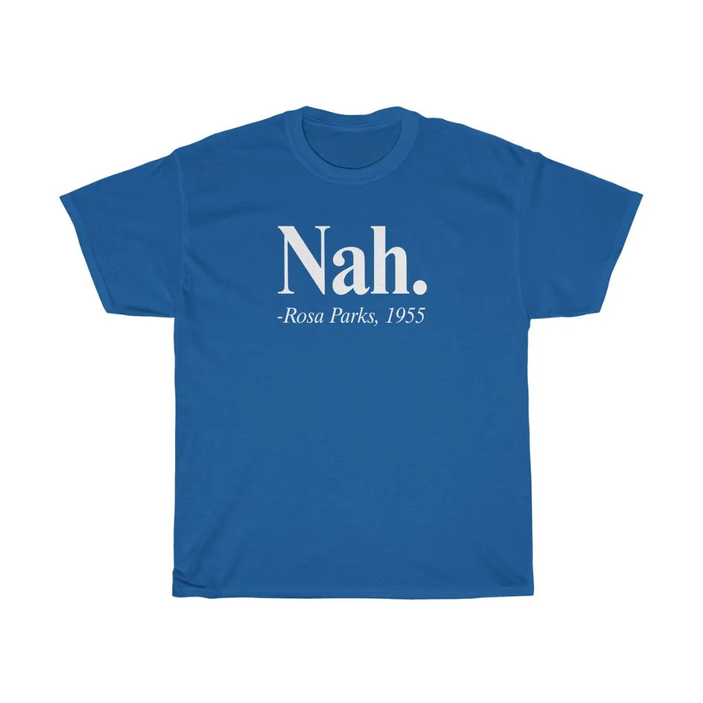 Nah. Rosa Parks T-shirt