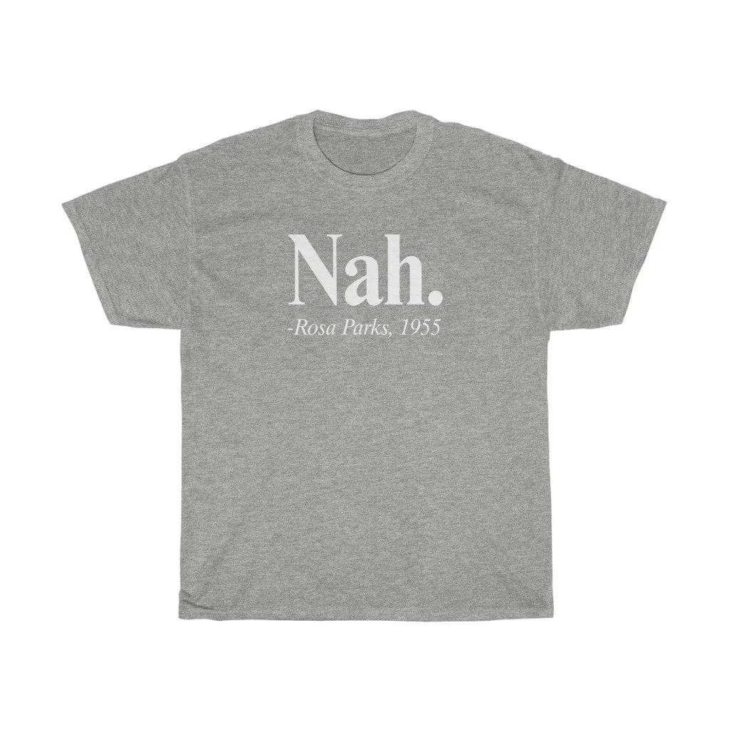 Nah. Rosa Parks T-shirt