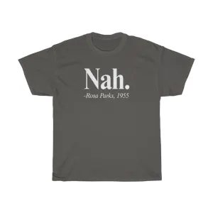 Nah. Rosa Parks T-shirt