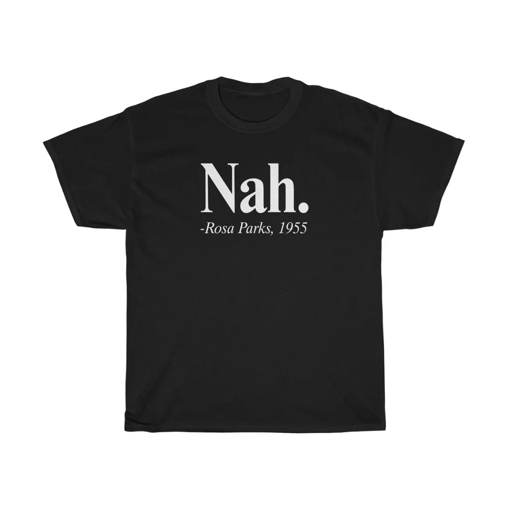 Nah. Rosa Parks T-shirt
