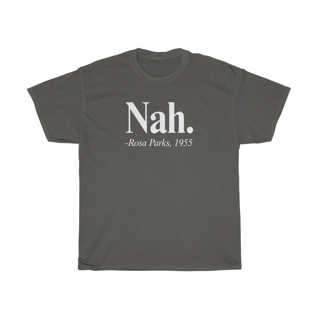 Nah. Rosa Parks T-shirt