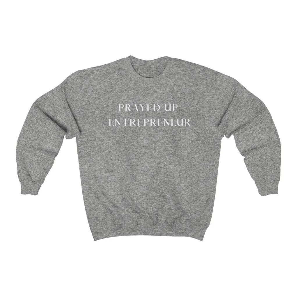 "PRAYED UP ENTREPRENEUR" Crewneck  (White writing)