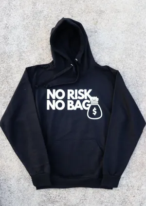 RISKY REWARDS “NO RISK NO BAG” PULLOVER HOODIE