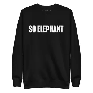 SO ELEPHANT MEN'S "OG" Premium Sweatshirt